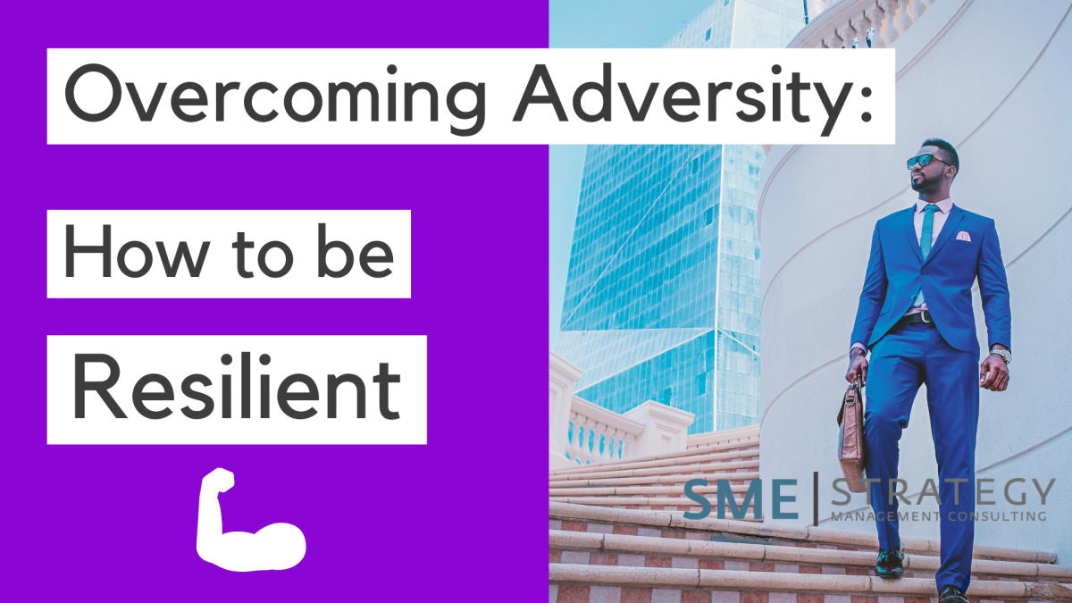 Adversity How to be Resilient